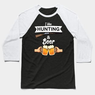 I like hunting and beer Baseball T-Shirt